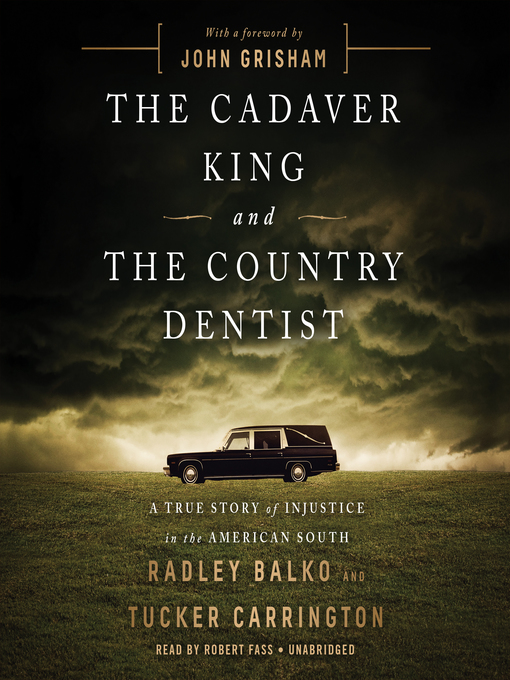 Title details for The Cadaver King and the Country Dentist by Radley Balko - Wait list